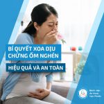 BÍ QUYẾT XOA DỊU CHỨNG ỐM NGHÉN HIỆU QUẢ VÀ AN TOÀN